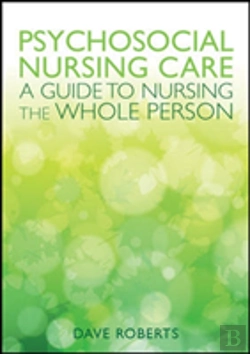 Bertrand.pt - Psychosocial Nursing Care: A Guide To Nursing The Whole Person