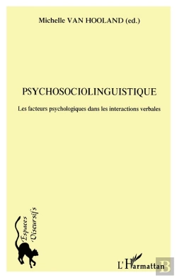 Bertrand.pt - Psychosociolinguistique ; Les Facteurs Psychologiques Dans Les Interactions Verbales