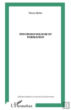 Bertrand.pt - Psychosociologie Et Formation ; 30 Ans De Formation Relationnelle En Groupe