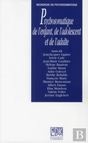 Psychosomatique De L'Enfant, De L'Adolescent Et De L'Adulte