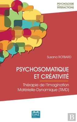Bertrand.pt - Psychosomatique Et Créativité ; Thérapie De L'Imagination Materielle-Dynamique (Timd)