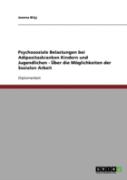 Psychosoziale Belastungen Bei Adipositaskranken Kindern Und Jugendlichen - Uber Die Moglichkeiten Der Sozialen Arbeit