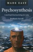 Psychosynthesis Made Easy Â€“ A Psychospiritual Psychology For Today