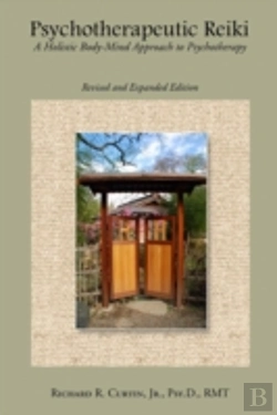 Bertrand.pt - Psychotherapeutic Reiki: A Holistic Body-Mind Approach To Psychotherapy: Revised And Expanded Edition