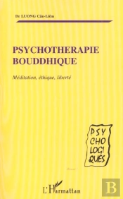Psychotherapie Bouddhique : Méditation, Éthique, Liberté