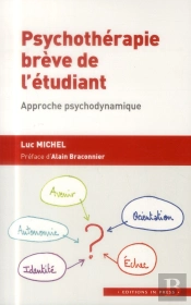 Psychothérapie Brève De L'Étudiant : Approche Psychodynamique ; Autonomisation, Orientation Professionnelle, Vie Relationnelle...