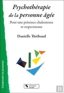 Bertrand.pt - Psychotherapie De La Personne Agee - Pour Une Presence Chaleureuse Et Respectueuse