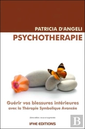Psychothérapie ; Guérir Vos Blessures Intérieures