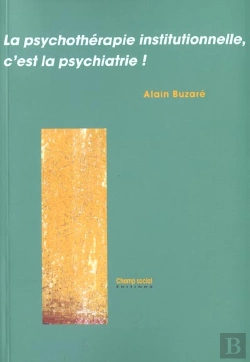Bertrand.pt - Psychotherapie Institutionnelle C Est La Psychiatrie