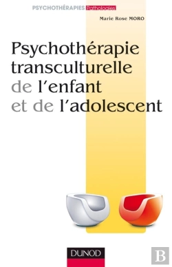 Bertrand.pt - Psychothérapie Transculturelle De L'Enfant Et De L'Adolescent (2e Édition)