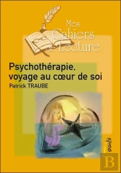 Psychotherapie, Voyage Au Coeur De Soi