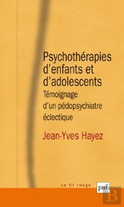 Psychothérapies D'Enfants Et D'Adolescents ; Témoignage D'Un Pédopsychiatre Éclectique