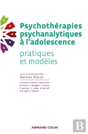 Psychothérapies Psychanalytiques À L'Adolescence ; Pratiques Et Modèles