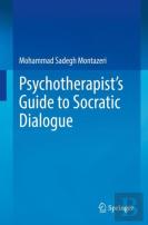 Psychotherapist'S Guide To Socratic Dialogue