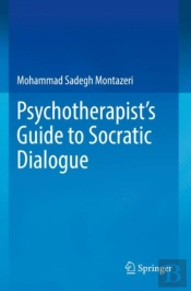 Psychotherapist'S Guide To Socratic Dialogue