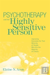 Psychotherapy And The Highly Sensitive Person
