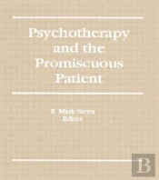 Psychotherapy And The Promiscuous Patient