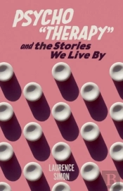 Psycho'Therapy' And The Stories We Live By