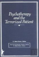 Psychotherapy And The Terrorized Patient