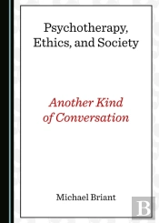 Psychotherapy, Ethics, And Society