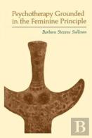 Psychotherapy Grounded In The Feminine Principle
