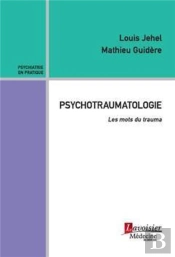 Psychotraumatologie : Les Mots Du Trauma