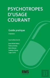 Psychotropes D'Usage Courant : Guide Pratique (3e Édition)
