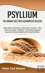 Psyllium - The Organic Diet With Guaranteed Success