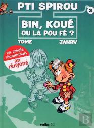 Pti Spirou T.3 ; Bin, Koué Ou La Pou Fé ?