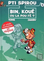 Pti Spirou T.3 ; Bin, Koué Ou La Pou Fé ?