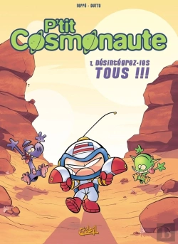 Bertrand.pt - P'Tit Cosmonaute Tome 1 ; Désintégrez Les Tous!