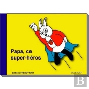 P'Tit Frère : Papa Ce Super-Héros