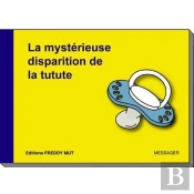 P'Tit Frère Tome 3 : La Mystérieuse Disparition De La Tutute