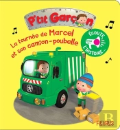 P'Tit Garçon ; La Tournée De Marcel Et Son Camion Poubelle