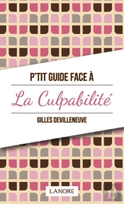 P'Tit Guide De La Culpabilité