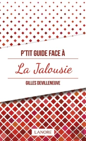 P'Tit Guide Face A La Jalousie