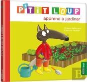 P'Tit Loup Apprend À Jardiner