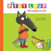 P'Tit Loup Dit Toujours Non