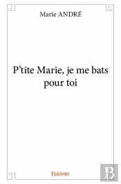 P'Tite Marie, Je Me Bats Pour Toi