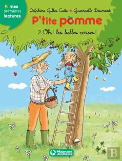 Bertrand.pt - P'Tite Pomme T.2 ; Oh ! Les Belles Cerises !