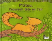 P'Titou, L'Écureuil Tête En L'Air