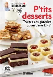 P'Tits Desserts. : Toutes Ces Gateries Qu'On Aime Tant !