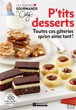 Bertrand.pt - P'Tits Desserts. : Toutes Ces Gateries Qu'On Aime Tant !