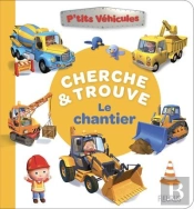 P'Tits Véhicules : Cherche & Trouve Le Chantier