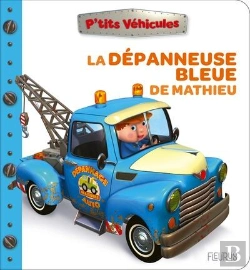 Bertrand.pt - P'Tits Véhicules : La Dépanneuse Bleue De Mathieu