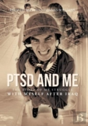 Ptsd And Me: The Story Of My Struggle With Myself After Iraq