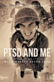 Ptsd And Me: The Story Of My Struggle With Myself After Iraq