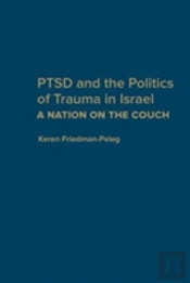 Ptsd And The Politics Of Trauma In Israel