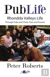 Pub Life - Last Orders At Rhondda Pubs And Clubs Past And Present