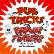 Pub Tricks And Brain Teasers